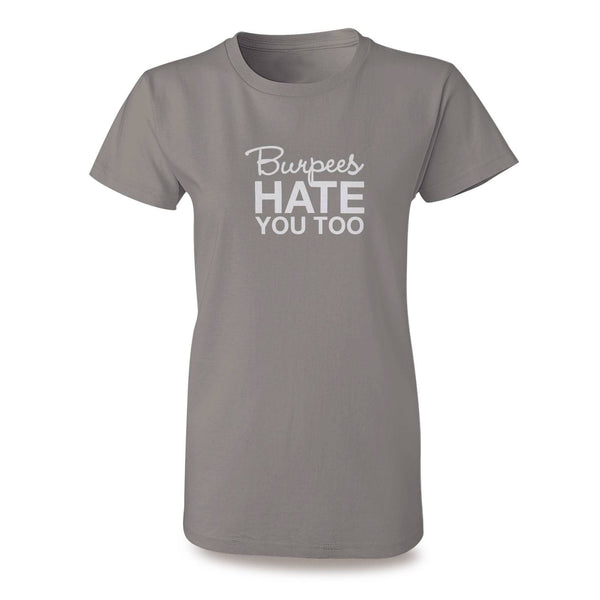  Heather Grey, burpees hate you too womens crossfit t-shirt