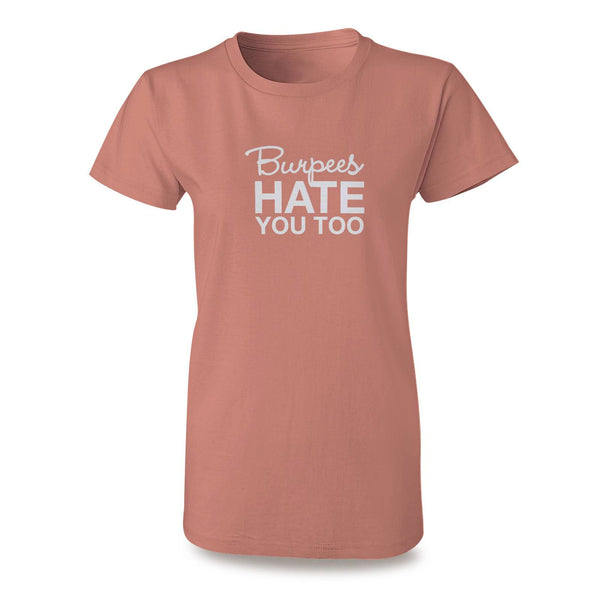 Persimmon, burpees hate you too womens crossfit t-shirt