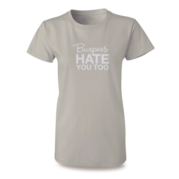 Silver, burpees hate you too womens crossfit t-shirt