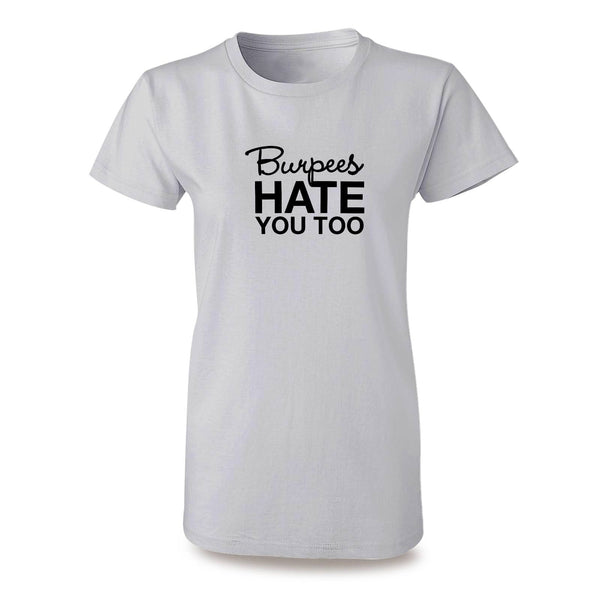 White, burpees hate you too womens crossfit t-shirt
